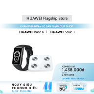 Bộ Sản Phẩm Huawei (Band 6 + Scale 3) Theo Dõi SpO2 Cả Ngày Màn Hình Tràn Viền Pin Liên Tục 2 Tuần Hơn 10 chỉ số cơ thể Mô hình cơ thể Huawei TrufitTM Kết nối Wifi và Bluetooth thumbnail