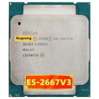 Xeon 2667V3 E5 E5 2667 V3 E5-2667 V3 E5-2667V3 3.2GHz แปด Core สิบหก-เกลียวเครื่องประมวลผลซีพียู20ม. 135W LGA 2011-3