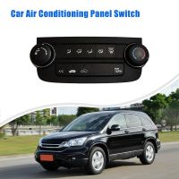 ✉ 1 Piece Car Air Conditioning Panel Switch 79600-SWA-A42 For Honda CRV CR-V 2007-2011