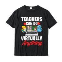 Womens Teachers Can Do Virtually Anything T-shirt Cotton Slim Fit Tops T Shirt Coupons Mens Top T-shirts Printed On - lor-made T-shirts XS-6XL