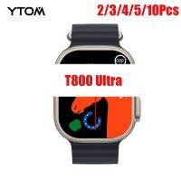 YTOM Original 2/3/4/5/10 PCS T800 Ultra Smart Watch series 8 SmartWatch For Man Women Sport Fitness Call Watches