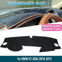 for BMW X1 E84 2010 2013 2014 2015 Anti-Slip Car Dashboard Mat Cover Pad Inner Sun Shade Dash board Car Accessories