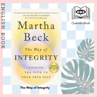 [Querida] หนังสือภาษาอังกฤษ The Way of Integrity: Finding the path to your true self by Martha Beck