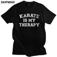 Mens Karate Is My Therapy Tshirt Short Sleeves Crewneck Cotton T shirt Designer Love Martial Arts Tee Shirt Summer Tops Apparel XS-6XL