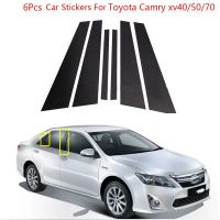 6ชิ้น/เซ็ตเสาประตูหน้าต่างรถ B C ปกหลังตัดสติกเกอร์ PC สำหรับ Toyota Camry XV50 XV40 XV70 2006-2022อุปกรณ์เสริมรถยนต์