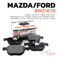 ผ้าเบรค หน้าMAZDA 3 BK 04-12 / MAZDA 3 BL 13-ON / FORD FOCUS 1.6 &amp; 1.8 4DOORS 04-ON / ECO SPORT 1.5 13-ON / VOLVO C30 1.8F &amp; 2.4i 09-ON / V50 2.0i 09-ON  - BMZ 1679 - TOP PERFORMANCE JAPAN - ผ้าเบรก มาสด้า สาม ฟอร์ด โฟกัส อีโค่สปอร์ท วอลโว่