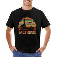 3.6 Roentgen Not Great, Not Terrible Chernobyl Nuclear Power Station Quote T-Shirt Summer Top Summer Tops Men Clothes