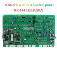 NBC-350ดั้งเดิม NBC-500 HK-114-T/A1/A2/A3เครื่องเชื่อมเมนบอร์ดบอร์ดควบคุมหลัก