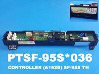 CONTROLLER (A162B) SF-95S TH แผงควบคุม ยี่ห้อ Hitachi อะไหล่แท้ พาร์ท PTSF-95S*036