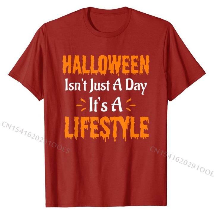 halloween-isnt-a-day-its-a-lifestyle-t-shirt-top-t-shirts-for-men-printed-on-tops-tees-high-quality-normal-cotton