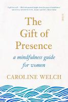 หนังสืออังกฤษใหม่ The Gift of Presence : a mindfulness guide for women [Paperback]