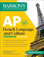 (C221) 9781506287874 AP FRENCH LANGUAGE AND CULTURE PREMIUM: 3 PRACTICE TESTS + COMPREHENSIVE REVIEW+ONLINE AUDIO &amp; PRACT ผู้แต่ง : ELIANE KURBEGOV et al.