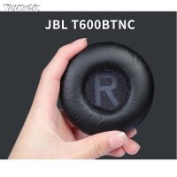 สำหรับ JBL TUNE600BTNC TUNE660NC ที่ครอบหู T600BT ปลอกหุ้มหูฟังแผ่นฟองน้ำที่ครอบหูแบบหนัง