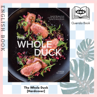 [Querida] หนังสือภาษาอังกฤษ The Whole Duck : Inspired Recipes from Chefs, Butchers, and the Family at Liberty Ducks [Hardcover]