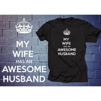 New Arrival Customized Men tshirt Keep Calm My Wife Has An Awesome Husband O-neck Cotton Graphics Tee for Men Daily Wear  LVU8