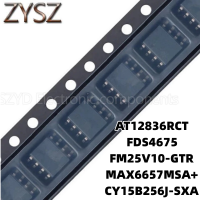 1PCS  SOP8-AT12836RCT FDS4675 FM25V10-GTR MAX6657MSA+ CY15B256J-SXA Electronic components