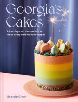 หนังสืออังกฤษใหม่ Georgias Cakes : A Step-by-Step Masterclass to Make Every Cake a Showstopper [Hardcover]