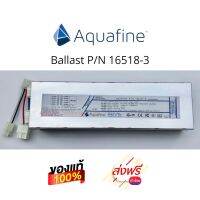 Aquafine Ballast 16518-3 ใช้งานแทนรุ่น 16518-1 ที่เลิกผลิตไปแต่ทุกอย่างเหมือนเดิม