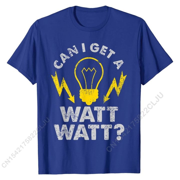 can-i-get-a-watt-watt-funny-electrician-t-shirt-cotton-men-tees-unique-newest-normal-t-shirt