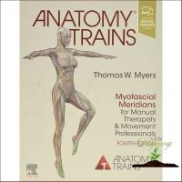 Must have kept &amp;gt;&amp;gt;&amp;gt; หนังสือภาษาอังกฤษ Anatomy Trains: Myofascial Meridians for Manual Therapists and Movement Professionals by Thomas Myers