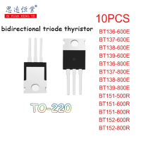 10ชิ้นทรานซิสเตอร์ BT136/BT137/BT138/BT139-600E-800E แบบสองทิศทางใหม่ถูกสอดเข้ากับ-220โดยตรง