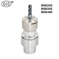 GUS จัดส่งฟรี HSK HSK25E HSK32E HSK40E ER20 collet ER16 ER25 ER11 CNC machining center grinding chuck shank เครื่องมือ Holder