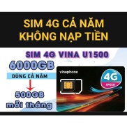 Sim 4g vinaphone 1 năm 500gb tháng U1500 trọn gói 12 tháng không cần nạp