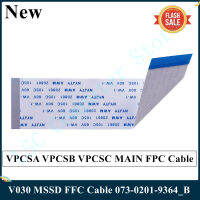 Q LSC ใหม่ V030 MSSD FFC 073-0201-9364B VPCSA VPCSB VPCSC หลัก FPC เคเบิ้ลเรืออย่างรวดเร็ว