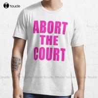 Abort The Court Scotus Court Hot Pink Trending T-Shirt Shirt Men Funny Art Streetwear Cartoon Tee Xs-5Xl Custom Gift Unisex New