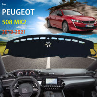 Dashboard Cover Dash Mat สำหรับ Peugeot 508 MK2 2019 2020 2021 Pad Sunshade Cushion Sunshield Nonslip Anti-Slip พรมรถอุปกรณ์เสริม