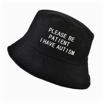 [hot]Please Be Patient I Have Autism letter Print bucket hat men women fisherman hats summer outdoor hunting fishing cap for boy girl