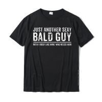 Just Another Sexy Bald Guy T-Shirt Cotton MenS Tops T Shirt Custom T Shirts 3D Printed Cute