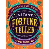 Instant Fortune-Teller: Answers for All of Lifes Questions―at Your Fingertips!