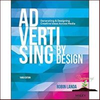 How may I help you? Advertising by Design : Generating and Designing Creative Ideas Across Media (3rd) หนังสือภาษาอังกฤษมือ1(New) ส่งจากไทย