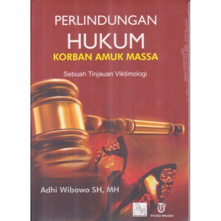 Buku PERLINDUNGAN HUKUM KORBAN AMUK MASSA SEBUAH TINJAUAN VIKTIMOLOGI ...