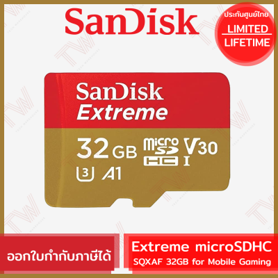 SanDisk Extreme microSDHC SQXAF 32GB Micro SD Card for Mobile Gaming  ของแท้ ประกันศูนย์  Limited Lifetime Warranty
