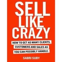 SELL LIKE CRAZY: How to Get As Many Clients ✍English book✍หนังสือภาษาอังกฤษ ✌การอ่านภาษาอังกฤษ✌นวนิยายภาษาอังกฤษ✌เรียนภาษาอังกฤษ✍