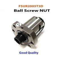 FSUR2005T3D-Ball Screw NUT ทิศทางเกลียวขวา. SKU:030614-E1