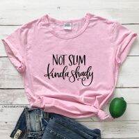 Not Slim Kinda Shady Soft Premium Fabric T-Shirt Funny Women Workout Tshirt Sarcastic Mom Life Gift Tops Tees Dropshipping