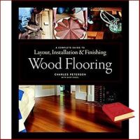 See, See ! Wood Flooring : A Complete Guide to Layout, Installation &amp; Finishing [Hardcover]หนังสือภาษาอังกฤษมือ1(New) ส่งจากไทย