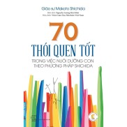 Sách - 70 Thói Quen Tốt Trong Việc Nuôi Dưỡng Con Theo Phương Pháp Shichida