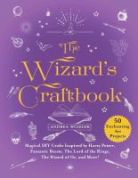 หนังสืออังกฤษใหม่ The Wizards Craftbook : Magical DIY Crafts Inspired by Harry Potter, Fantastic Beasts, the Lord of the Rings, the Wizard of Oz, and More! [Hardcover]