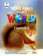 Flashcard Tiếng anh 1 Explore Our World