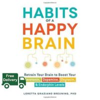 believing in yourself. !  HABITS OF A HAPPY BRAIN: RETRAIN YOUR BRAIN TO BOOST YOUR SEROTONIN, DOPAMINE, OXYTOCIN, &amp; ENDORPHIN LEVELS