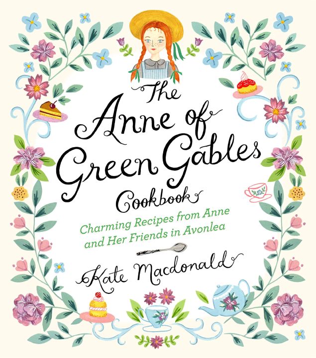 the-anne-of-green-gables-cookbook-charming-recipes-from-anne-and-her-friends-in-avonlea-hardcover