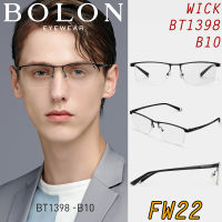 FW22 BOLON กรอบแว่นสายตา รุ่น WICK BT1398 B10 [Titanium/β-Titanium] รัดเอ็น ครึ่งกรอบ