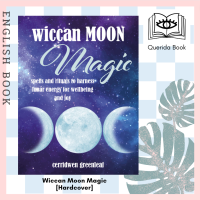 [Querida] Wiccan Moon Magic : Spells and Rituals to Harness Lunar Energy for Wellbeing and Joy [Hardcover] by Cerridwen Greenleaf