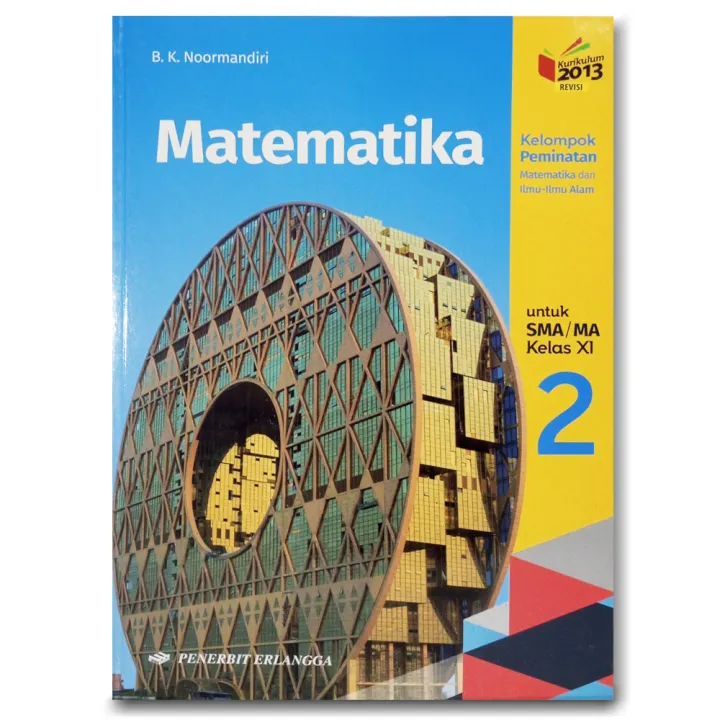 Buku Matematika 2 SMA Kelas 11 K2013 Revisi Peminatan B.K. Noormandiri ...