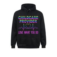 New Arrival Womens Love Childcare Provider To Live Happily Funny Streetwear Hoodie MenS Hoodies Long Sleeve Father Day Hoods Size Xxs-4Xl