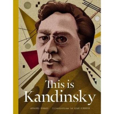 This is Kandinsky this is Kandinsky youth Book hardcover biography